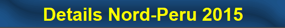 Details Nord-Peru 2015