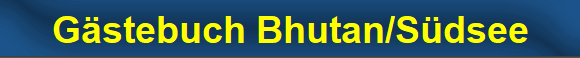 G�stebuch Bhutan/S�dsee