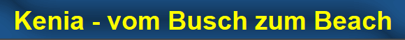 Kenia - vom Busch zum Beach