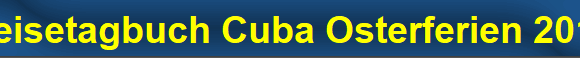 Reisetagbuch Cuba Osterferien 2010