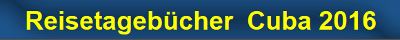 Reisetageb�cher  Cuba 2016