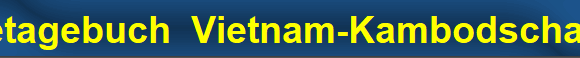 Reisetagebuch  Vietnam-Kambodscha 2010