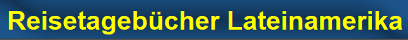 Reisetageb�cher Lateinamerika